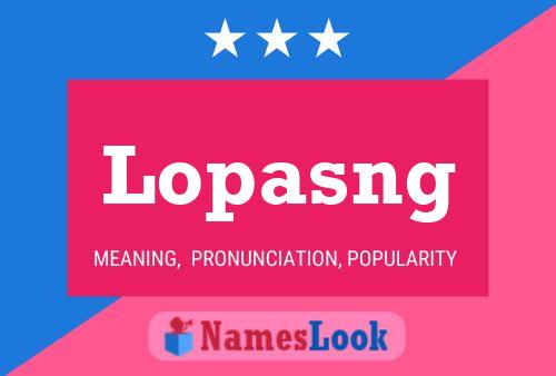 Lopasng Name Poster