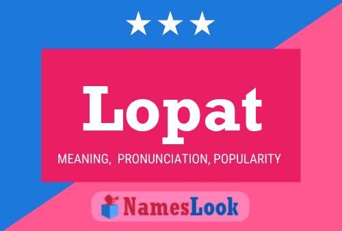 Lopat Name Poster