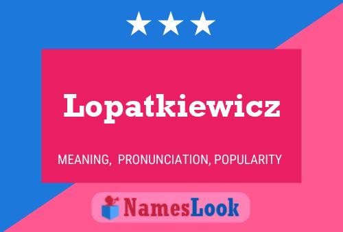 Lopatkiewicz Name Poster