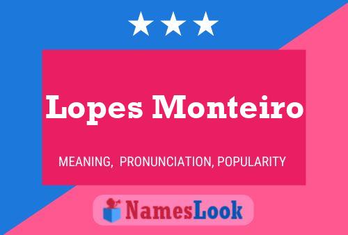 Lopes Monteiro Name Poster