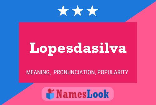 Lopesdasilva Name Poster