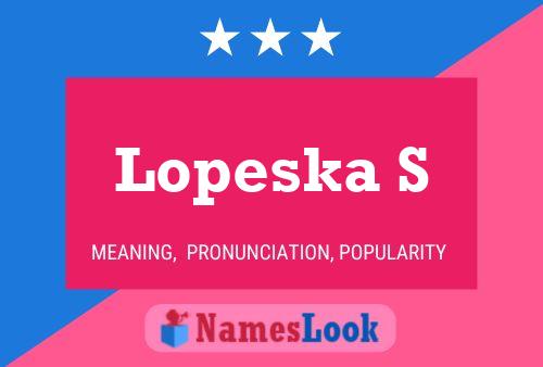 Lopeska S Name Poster