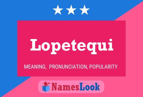 Lopetequi Name Poster