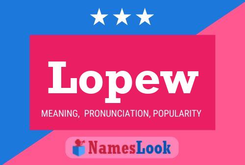 Lopew Name Poster