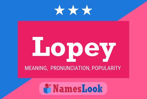 Lopey Name Poster