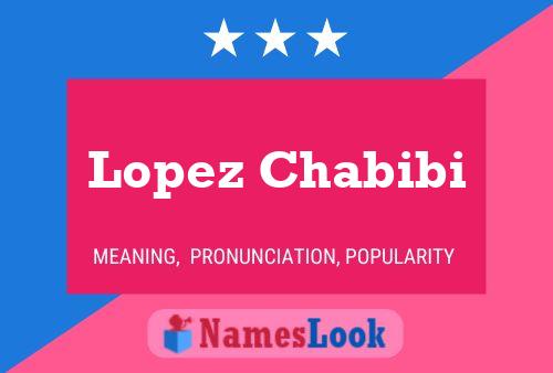 Lopez Chabibi Name Poster