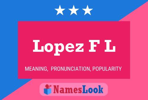 Lopez F L Name Poster