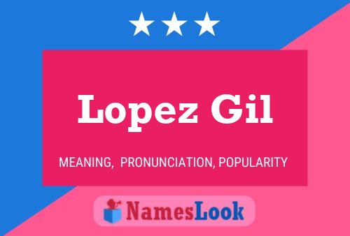 Lopez Gil Name Poster