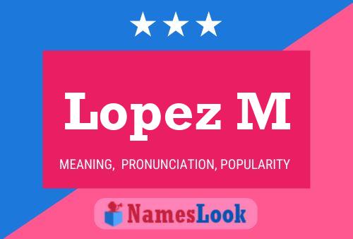 Lopez M Name Poster