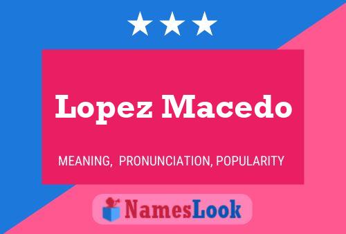 Lopez Macedo Name Poster