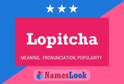 Lopitcha Name Poster