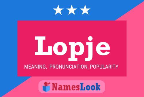 Lopje Name Poster