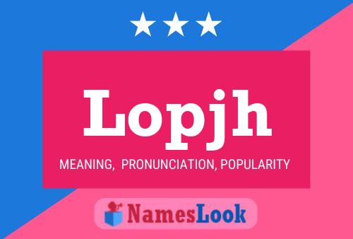 Lopjh Name Poster