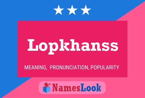 Lopkhanss Name Poster