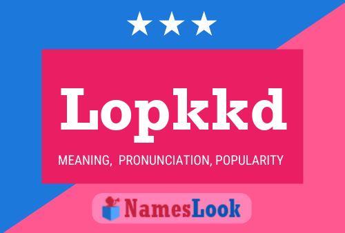 Lopkkd Name Poster