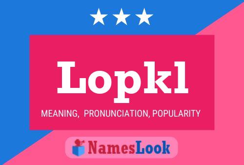 Lopkl Name Poster