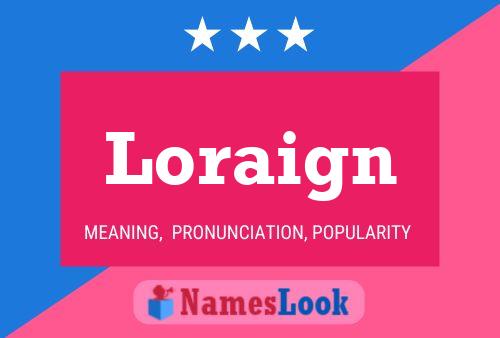 Loraign Name Poster