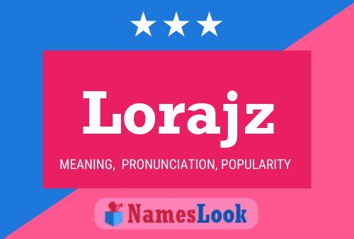 Lorajz Name Poster