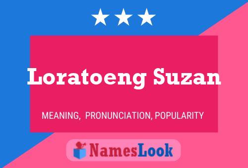 Loratoeng Suzan Name Poster