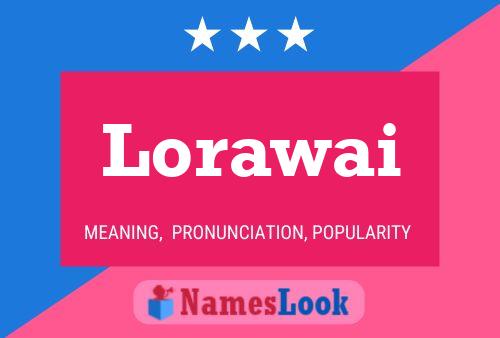 Lorawai Name Poster