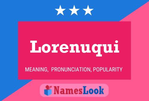 Lorenuqui Name Poster