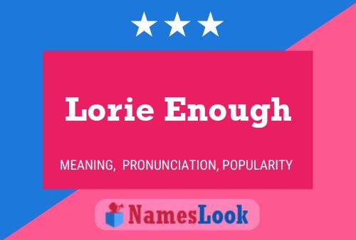 Lorie Enough Name Poster