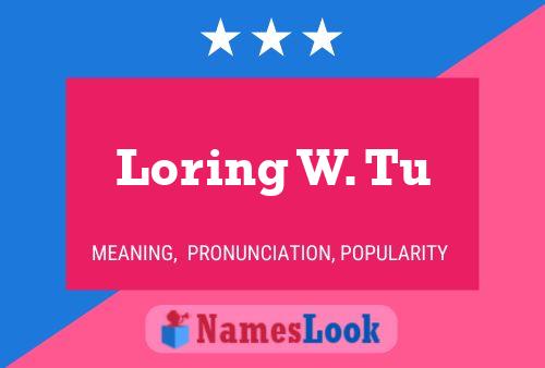 Loring W. Tu Name Poster