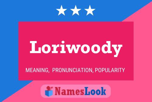 Loriwoody Name Poster