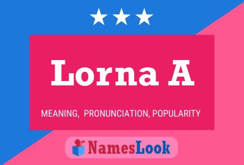 Lorna A Name Poster