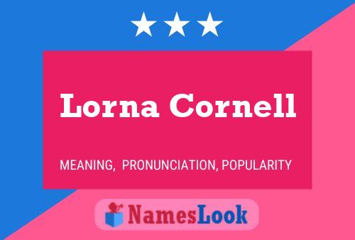 Lorna Cornell Name Poster