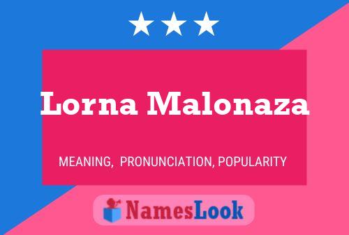 Lorna Malonaza Name Poster