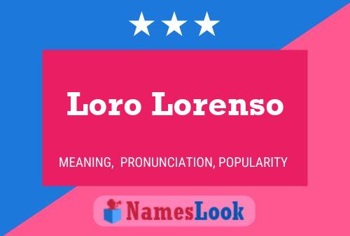 Loro Lorenso Name Poster