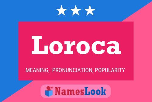 Loroca Name Poster