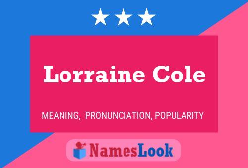 Lorraine Cole Name Poster