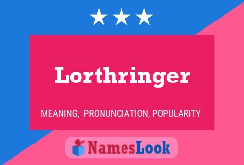 Lorthringer Name Poster