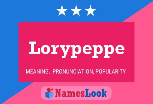 Lorypeppe Name Poster