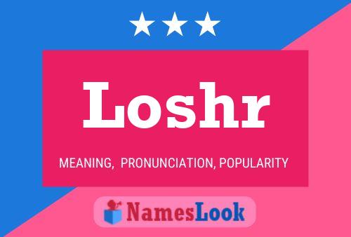 Loshr Name Poster