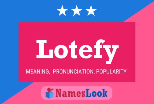 Lotefy Name Poster