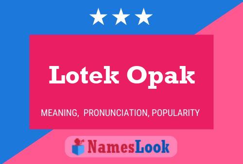 Lotek Opak Name Poster