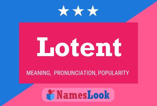 Lotent Name Poster