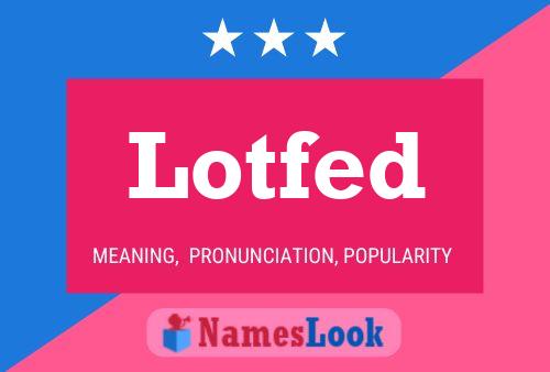 Lotfed Name Poster