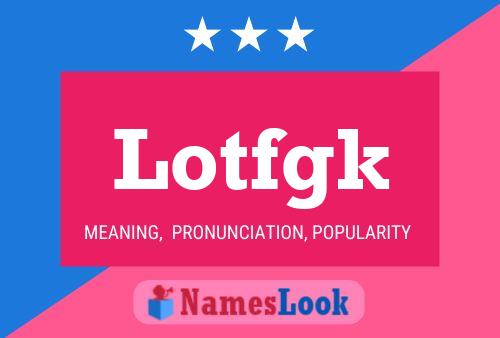 Lotfgk Name Poster