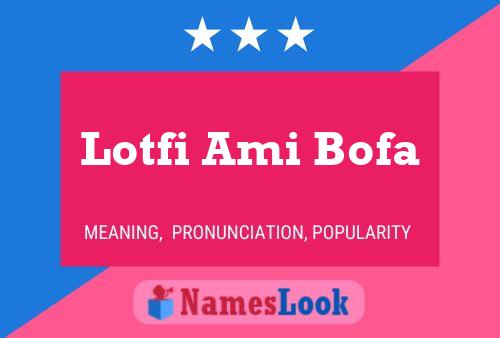 Lotfi Ami Bofa Name Poster