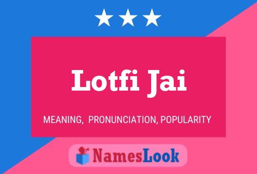 Lotfi Jai Name Poster