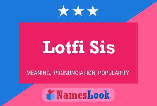 Lotfi Sis Name Poster