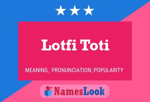 Lotfi Toti Name Poster