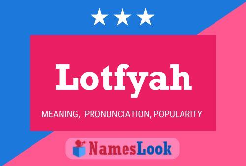 Lotfyah Name Poster