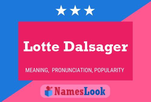 Lotte Dalsager Name Poster