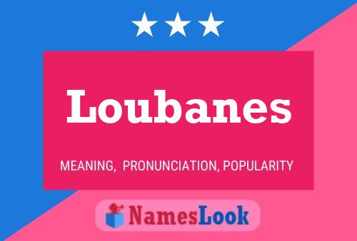 Loubanes Name Poster