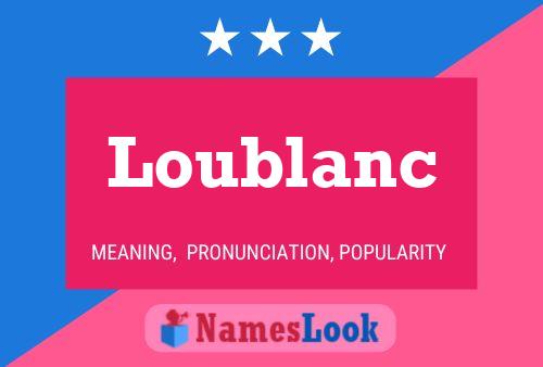 Loublanc Name Poster